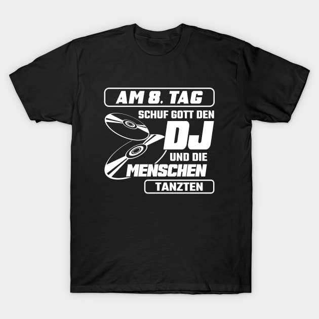 Und die Menschen tanzten DJ T-Shirt by Stoney09